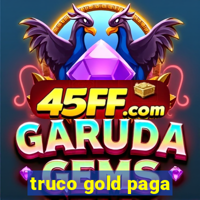 truco gold paga